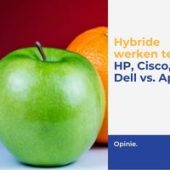 Hybride werken Why at Work Apple vs Cisco, Dell, HP